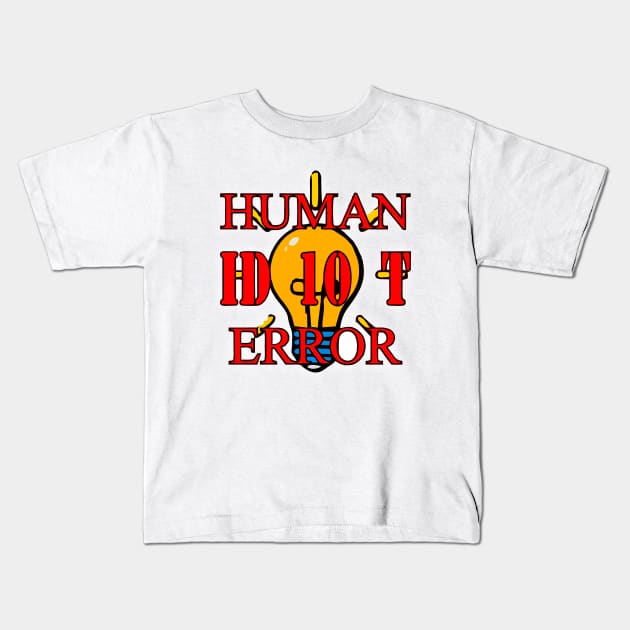 human ID 10 T error Kids T-Shirt by The Laughing Professor